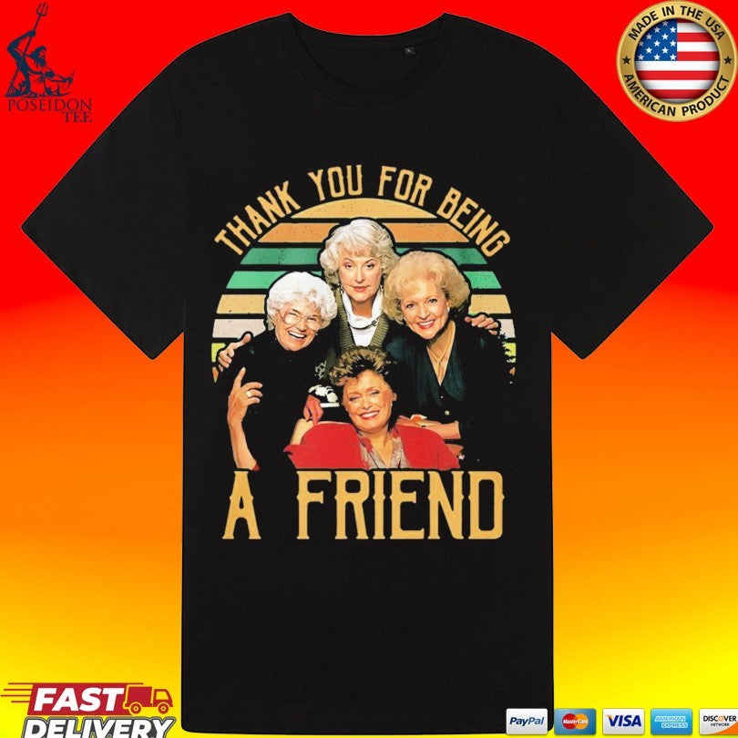Thank You For Being A Friend The Golden Girls T-shirt