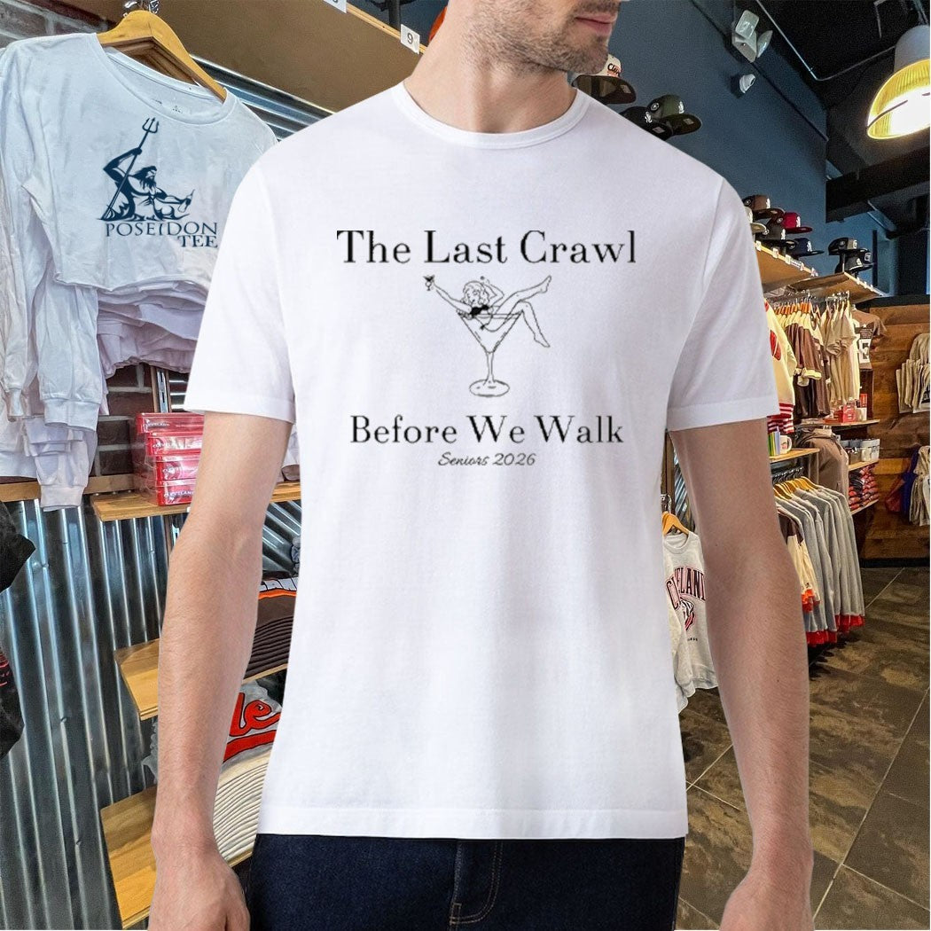 The Last Crawl Before We Walk Seniors 2026 T-shirt