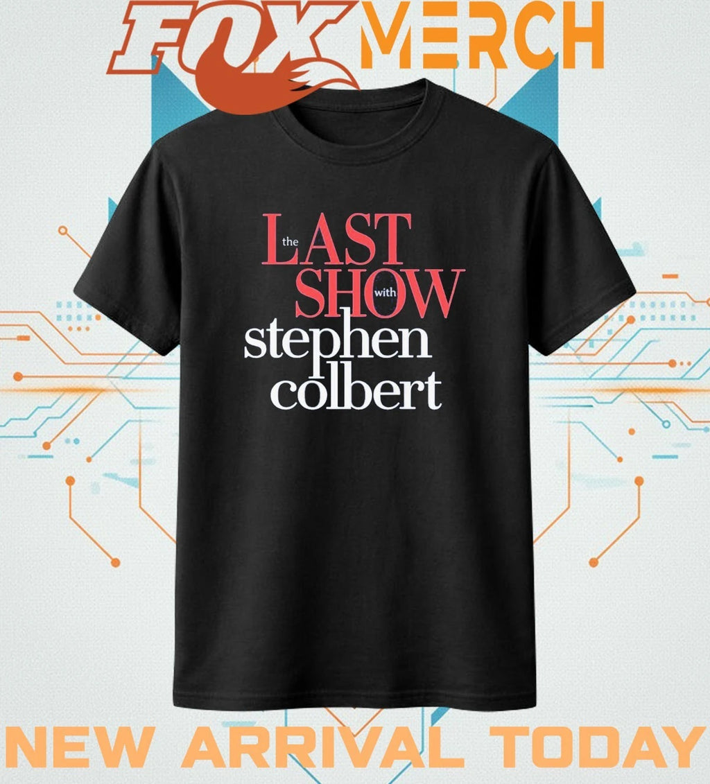 The last show with Stephen colbert t-shirt