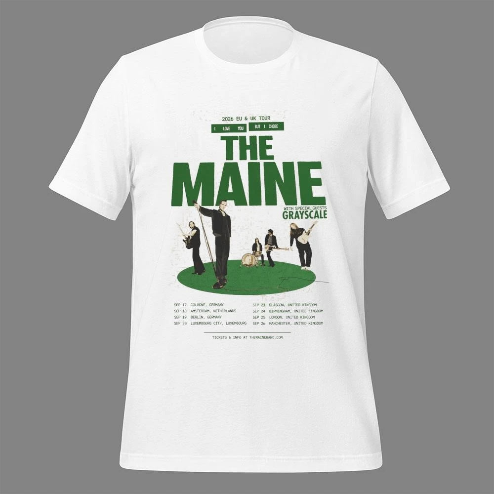 The Maine 2026 EU And UK Tour I Love You But I Chose The Maine Schedule Dates Shirt