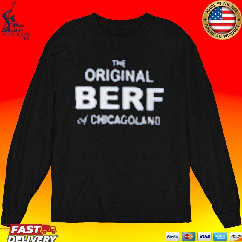 The Original Berf Of Chicagoland The Bear Tv Show T-shirt