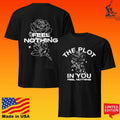 The Plot In You Feel Nothing T-shirt
