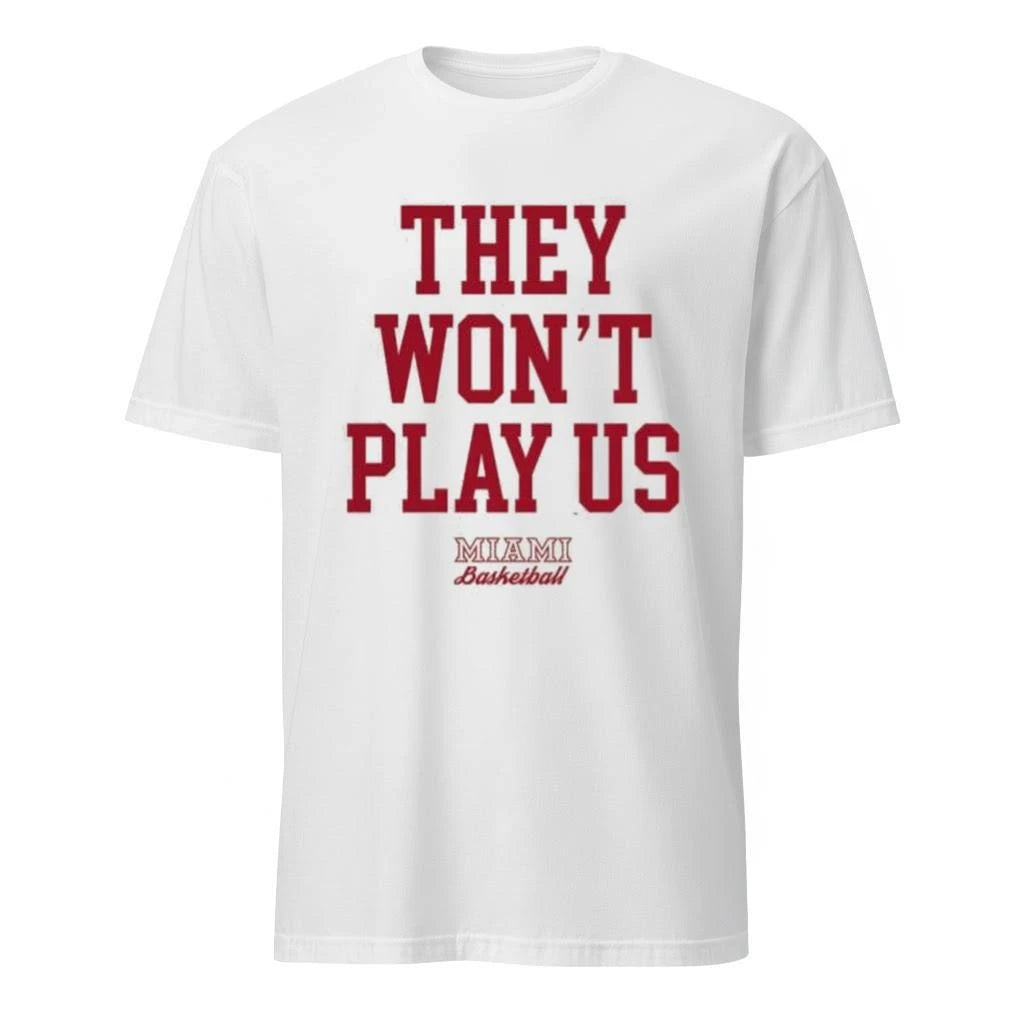 The Wont Play US Miami Basketball Shirt