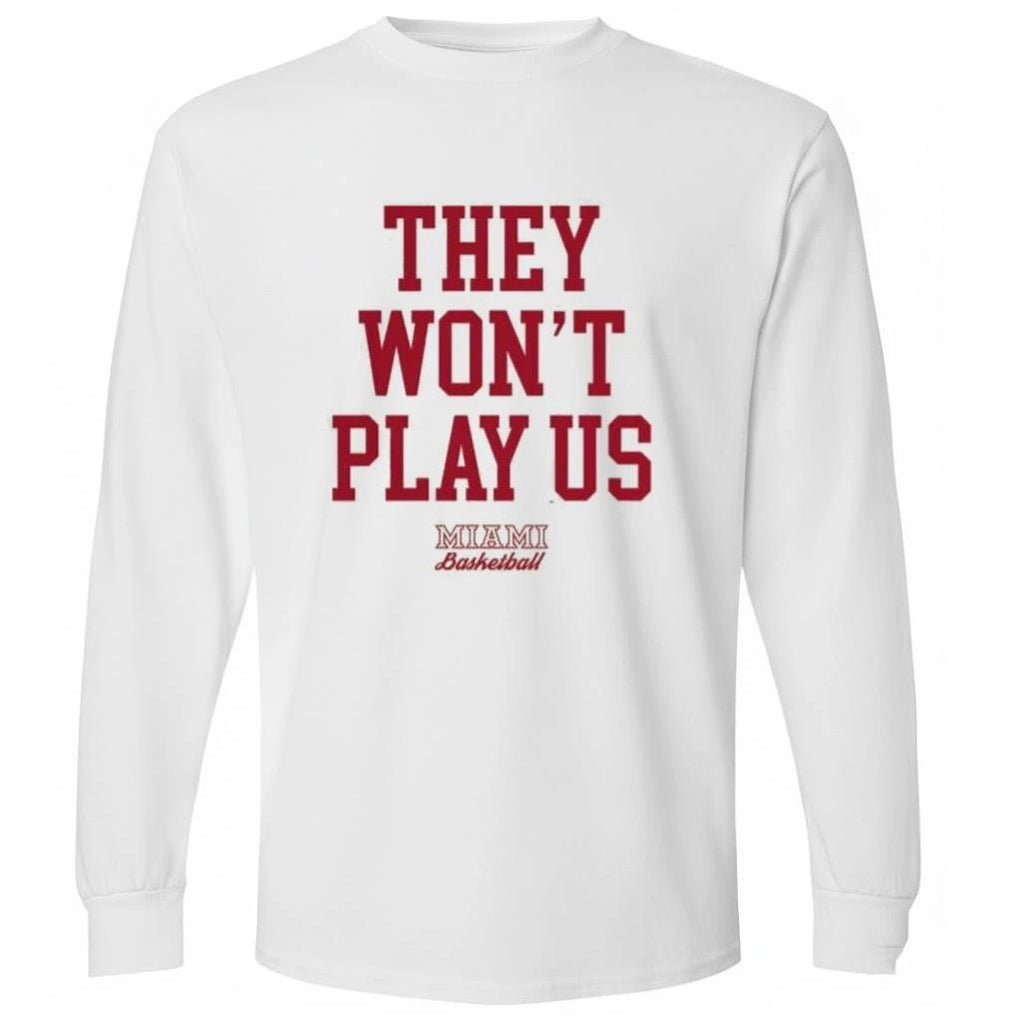 The Wont Play US Miami Basketball Shirt