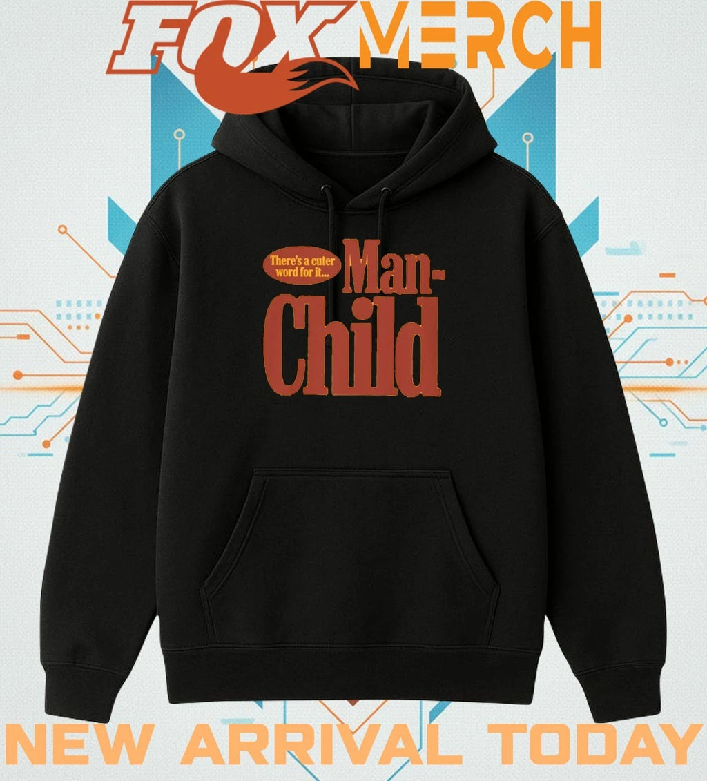 There’s a cuter word for it manchild t-shirt