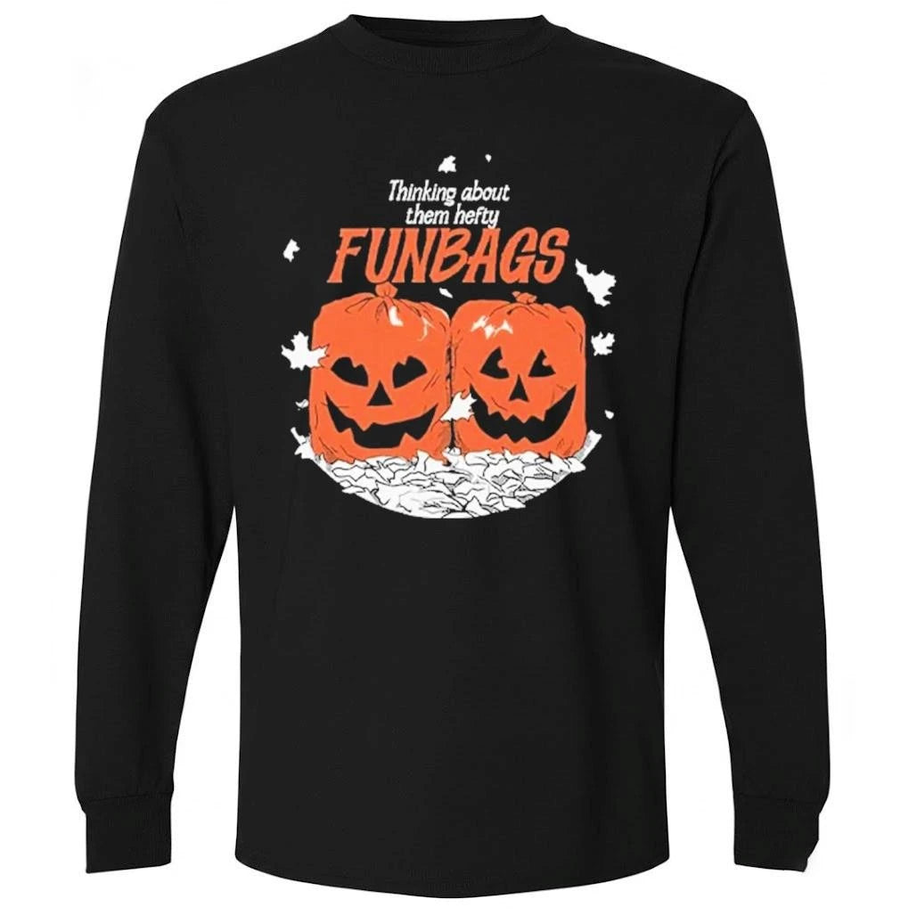 Thinking About Them Hefty Funbags Shirt