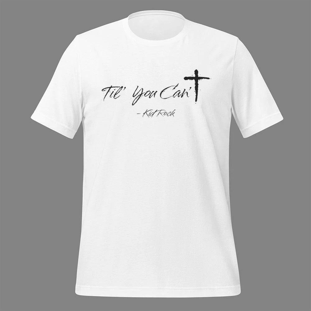 Til Ya Can’t Kidrock Shirt