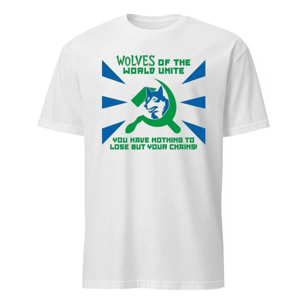 Timberwolves Of The World Unite You Have Nothing To Lose But Your Chains Shirt