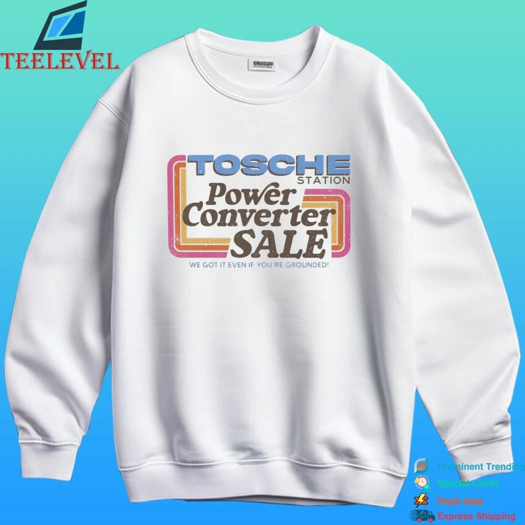 Tosche Station Power Converter Sale We Got It Even If You’re Grounded Shirt