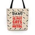 All I Want To Do Is Pet Cats And Listen To Metal Tote Bag