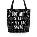 Got Art Stuff In My Bag Swag Tote Bag