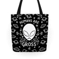 Humans Are Gross Tote Bag