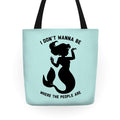 I Don't Wanna Be Where The People Are Tote Bag