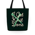 I Get Knit Done Tote Bag