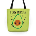 I Know I'm Extra Avocado Tote Bag