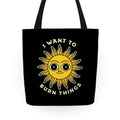 I Want to Burn Things (Scary Sun) Tote Bag