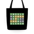 I Would Rather Be Playing Wordle Now Parody Tote Bag