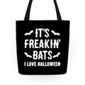 It's Freakin' Bats I Love Halloween Tote Bag