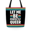 Let Me Be Perfectly Queer Tote Bag