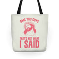 OMG You Guys That's Not What I Said Tote Bag