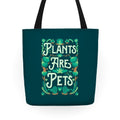 Plants Are Pets Tote Bag