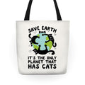 Save Earth, It's the only planet that has cats! Tote Bag