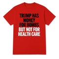 Trump Has Money For Bombs But Not For Health Care Shirt