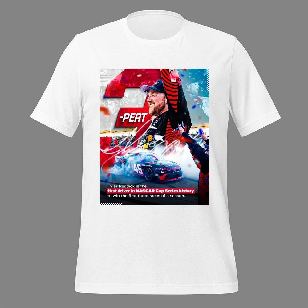 Tyler Reddick 3 Peat First Driver NASCAR Cup Series History Win The First Three Races Of A Season Shirt