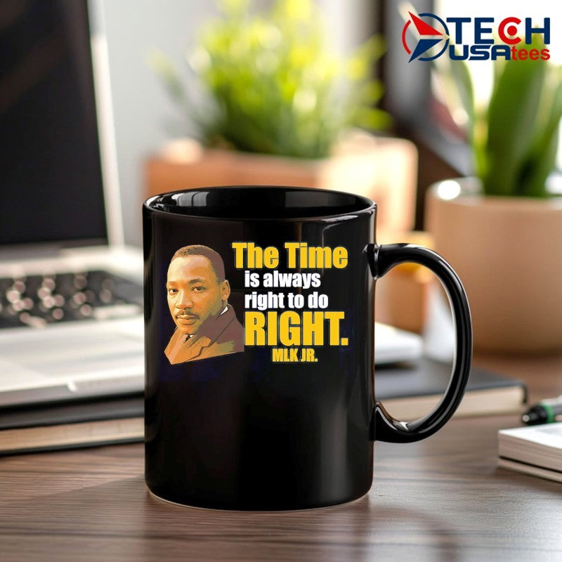 Martin Luther King Jr. the time is always right to do right MLK Jr. shirt