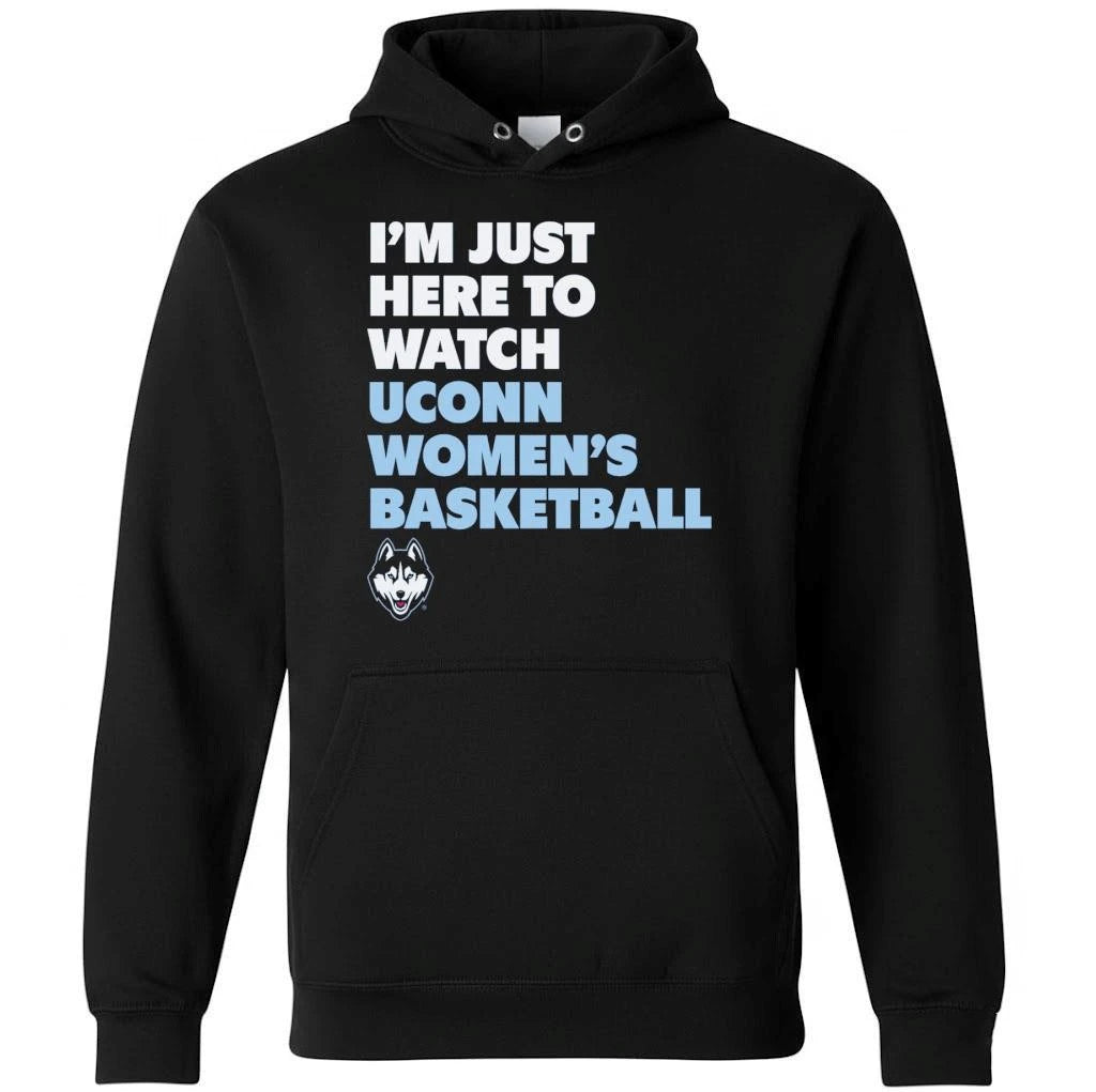 UConn Huskies I’m Just Here To Watch UConn Women’s Basketball Shirt