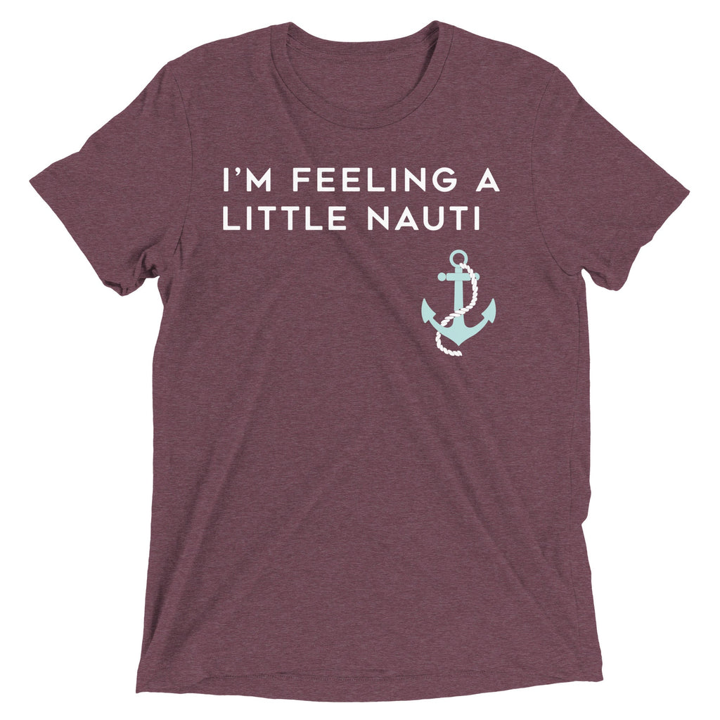 I'm Feeling A Little Nauti Men's Tri-Blend Tee