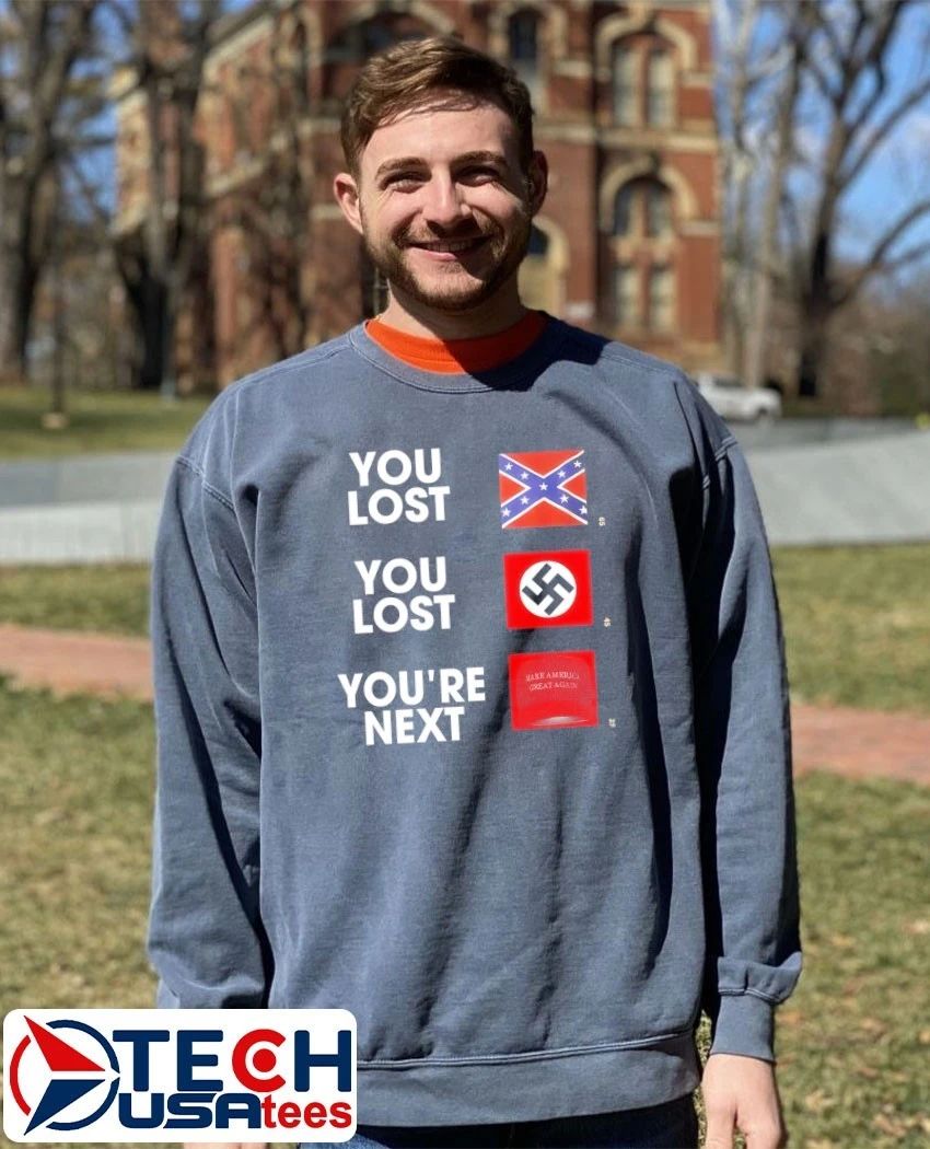 Confederate Battle you lost Nazi you lost Donald Trump you’re next shirt