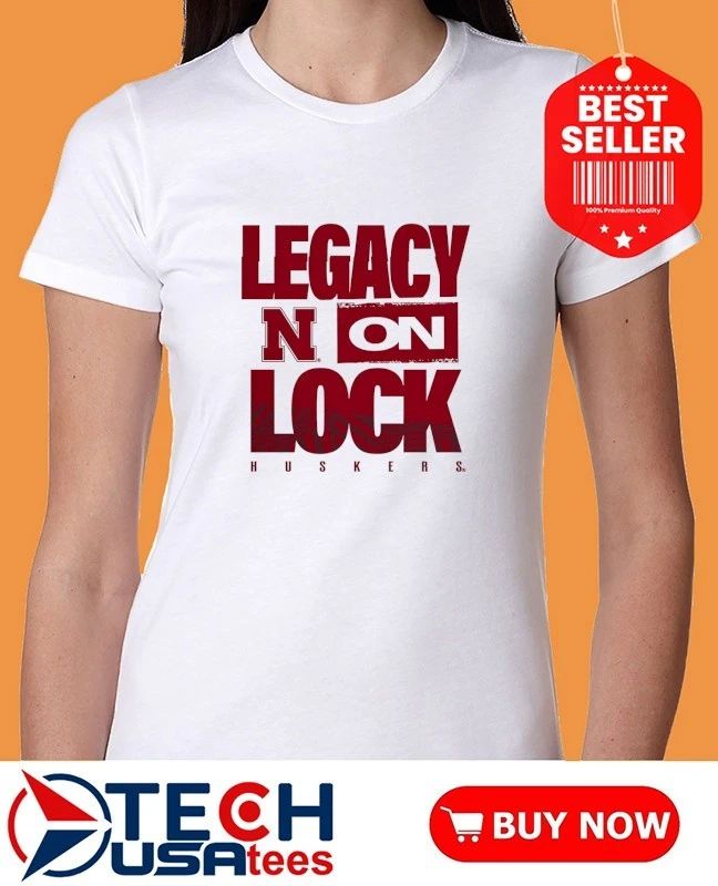 Legacy On Lock Nebraska Huskers shirt