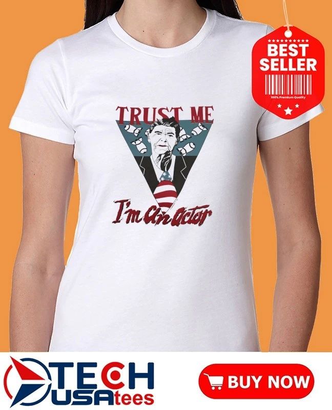 Trust me I’m an actor shirt