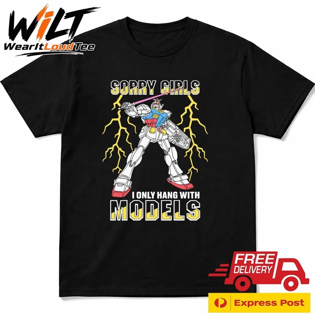 Sorry Girls I Only Hang With Mech Models Shirt