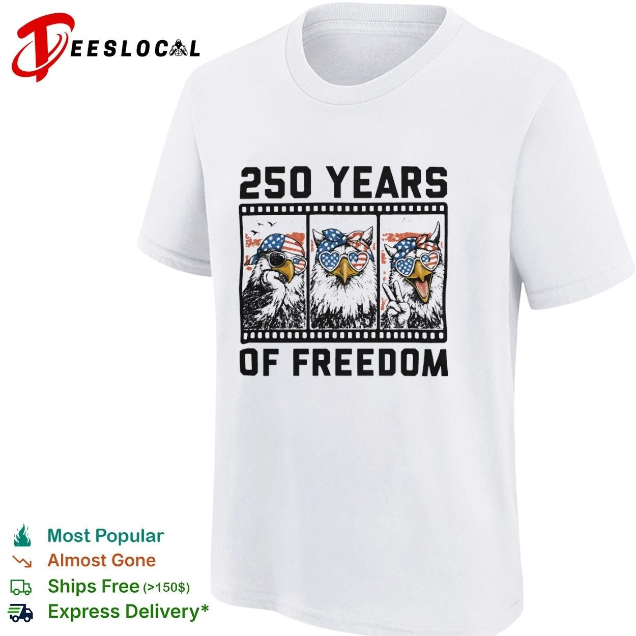 250 Years of Freedom Eagle Happy Patriotic T-shirt