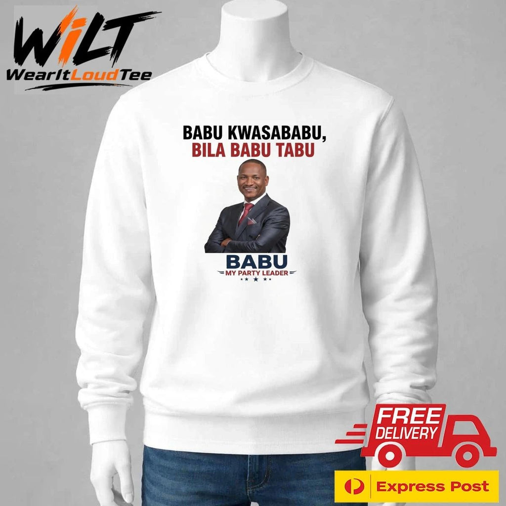 Babu Kwasababu, Bila Babu Tabu Babu My Party Leader Shirt