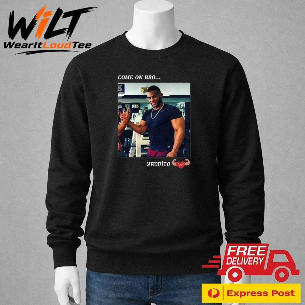 Yandy Díaz Come on bro Yandito Shirt