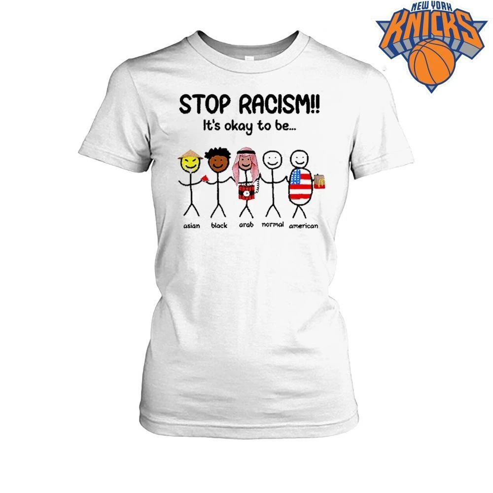 Stop Racism It Is Okay To Be Asian Black Arab Normal American Meme Shirt