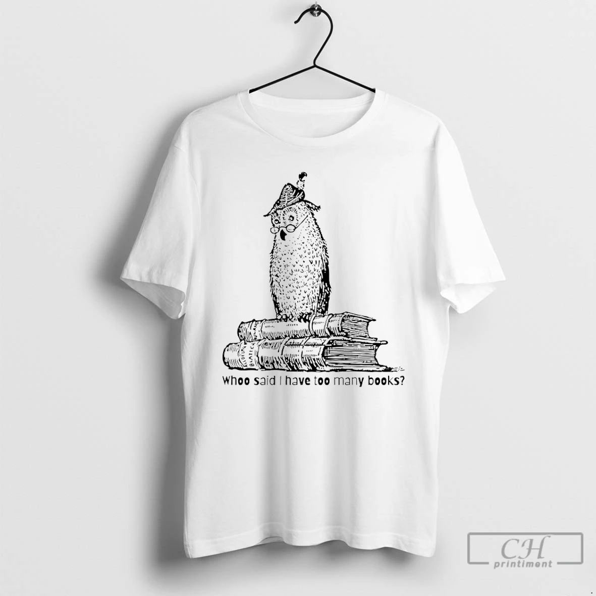 Classic Owl Whoo Said I Have Too Many Books