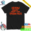 Iran Away From The Epstein Files Shirt