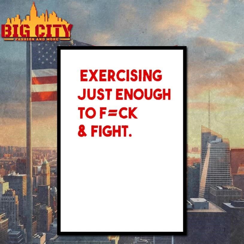Exercising Just Enough To Fuck And Fight Shirt
