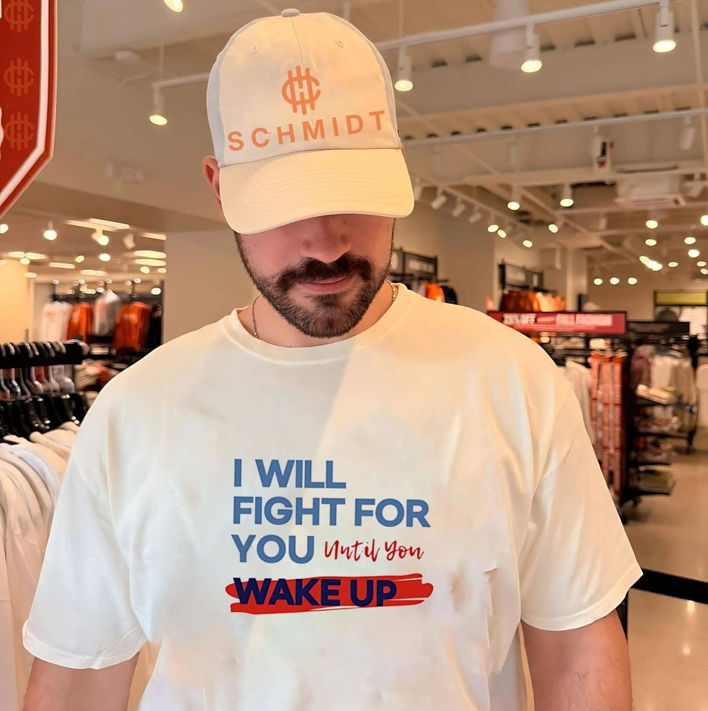 I will fight for you until you wake up political movement shirt