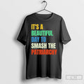 Classic Beautiful Day To Destroy The Patriarchy Rainbow