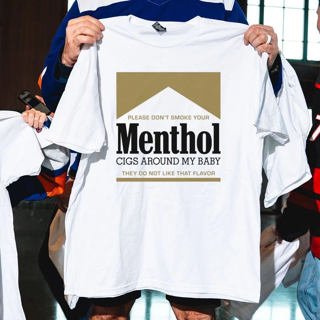 Please Don’t Smoke Your Menthol Cigs Around My Baby They Do Not Like That Flavor Gold Shirt