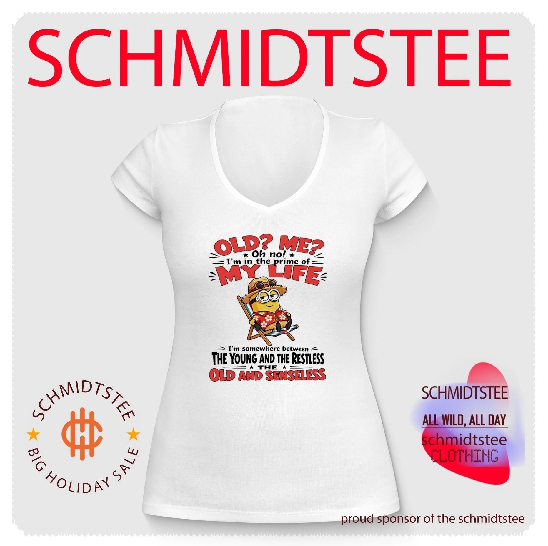 Minion old me oh no I’m in the prime my life I’m somewhere between the young and the restless the old and senseless shirt