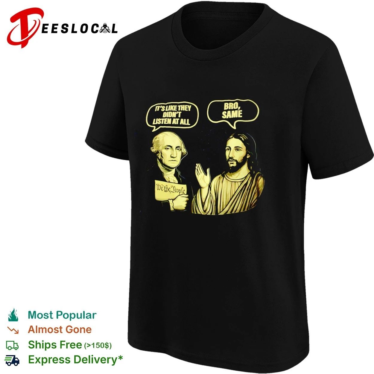 George Washington and Jesus It Is Like They Did Not Listen at All Bro Same T-shirt