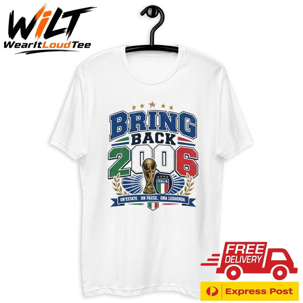 Bring Back 2006 Un’estate Un Paese Una Leggenda Italia Shirt