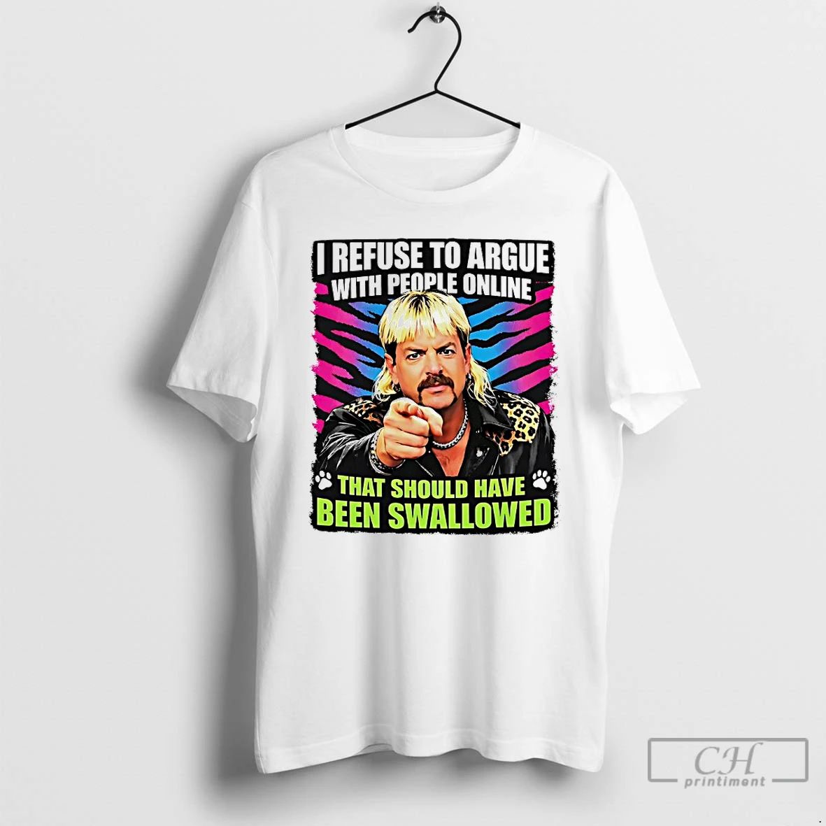 Classic Joe Exotic I Refuse To Argue With People Online