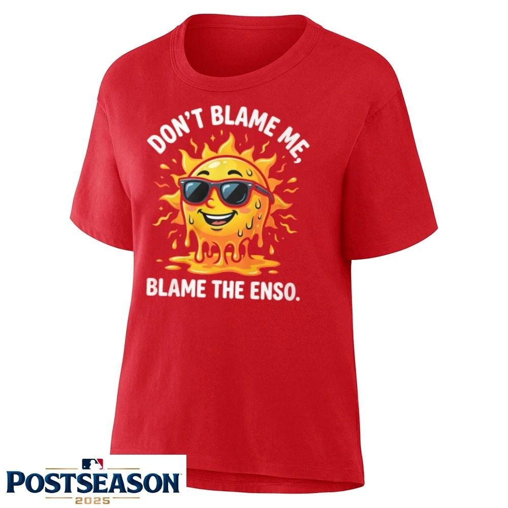 Don’t Blame Me, Blame The Enso 2026 Super El Nino Shirt